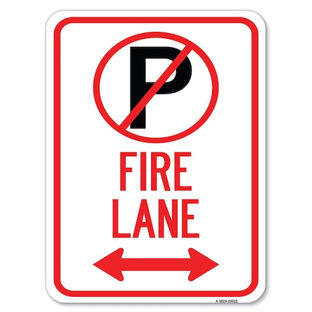 Signmission Fire Lane No Parking & Arrow Pointing Left & Right Heavy-Gauge Alum Parking, 18" x 24", A-1824-24021 A-1824-24021